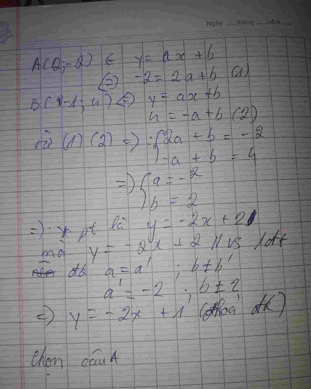 Toán Lớp 10: đường thẳng đi qua 2 điểm A(2;-2) và B(-1;4)song song với đường thẳng nào sau đây A)y=-2x+1 B)y=x+2 C)y=-x+2 D)y=2x-1 akkk zúp mik toan-lop-10-duong-thang-di-qua-2-diem-a-2-2-va-b-1-4-song-song-voi-duong-thang-nao-sau-day-a-y-2
