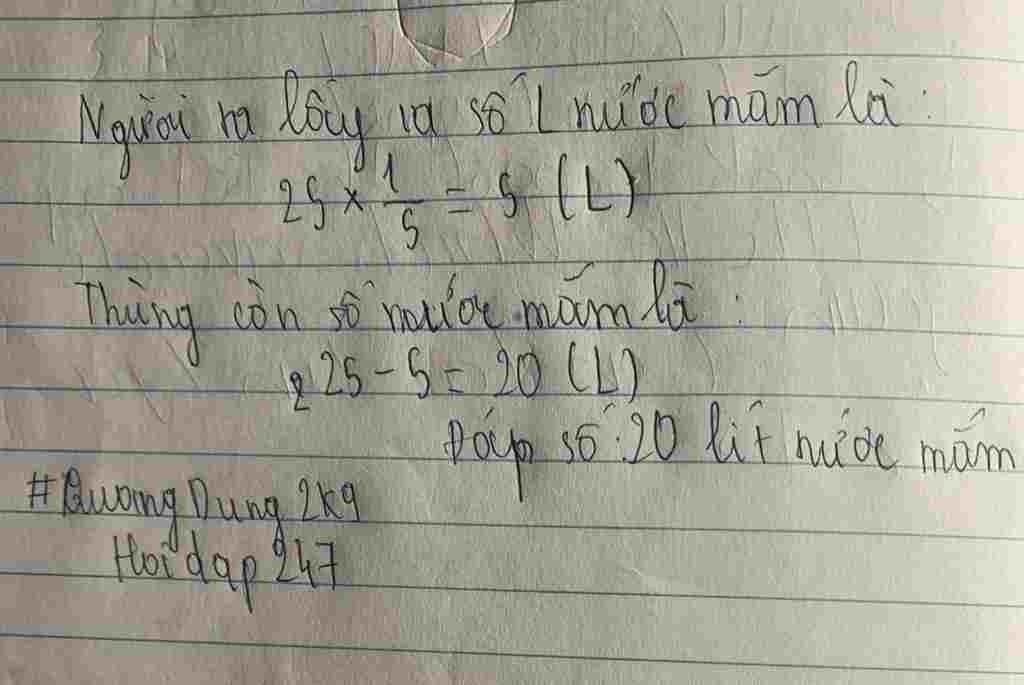 toan-lop-3-mot-thung-dung-25-lit-nuoc-mam-nguoi-ta-da-lay-ra-1-phan-5-so-lit-nuoc-mam-hoi-trong