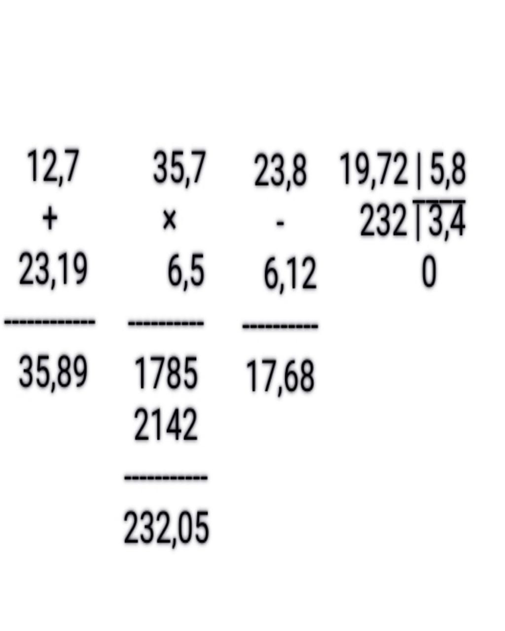 Toán Lớp 5: Đặt tính và tính a) 12,7 + 23,19 c) 35,7 x 6,5 b) 23,8 – 6,12 d) 19,72 : 5,8 toan-lop-5-dat-tinh-va-tinh-a-12-7-23-19-c-35-7-6-5-b-23-8-6-12-d-19-72-5-8
