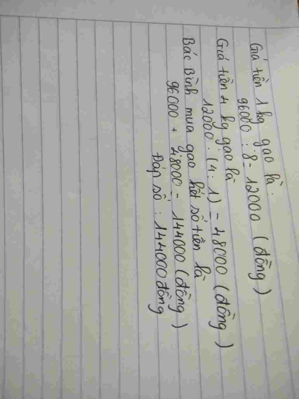 toan-lop-5-luc-dau-bac-binh-mua-8kg-gao-het-het-96000-dong-sau-do-bac-binh-mua-them-4kg-gao-nua