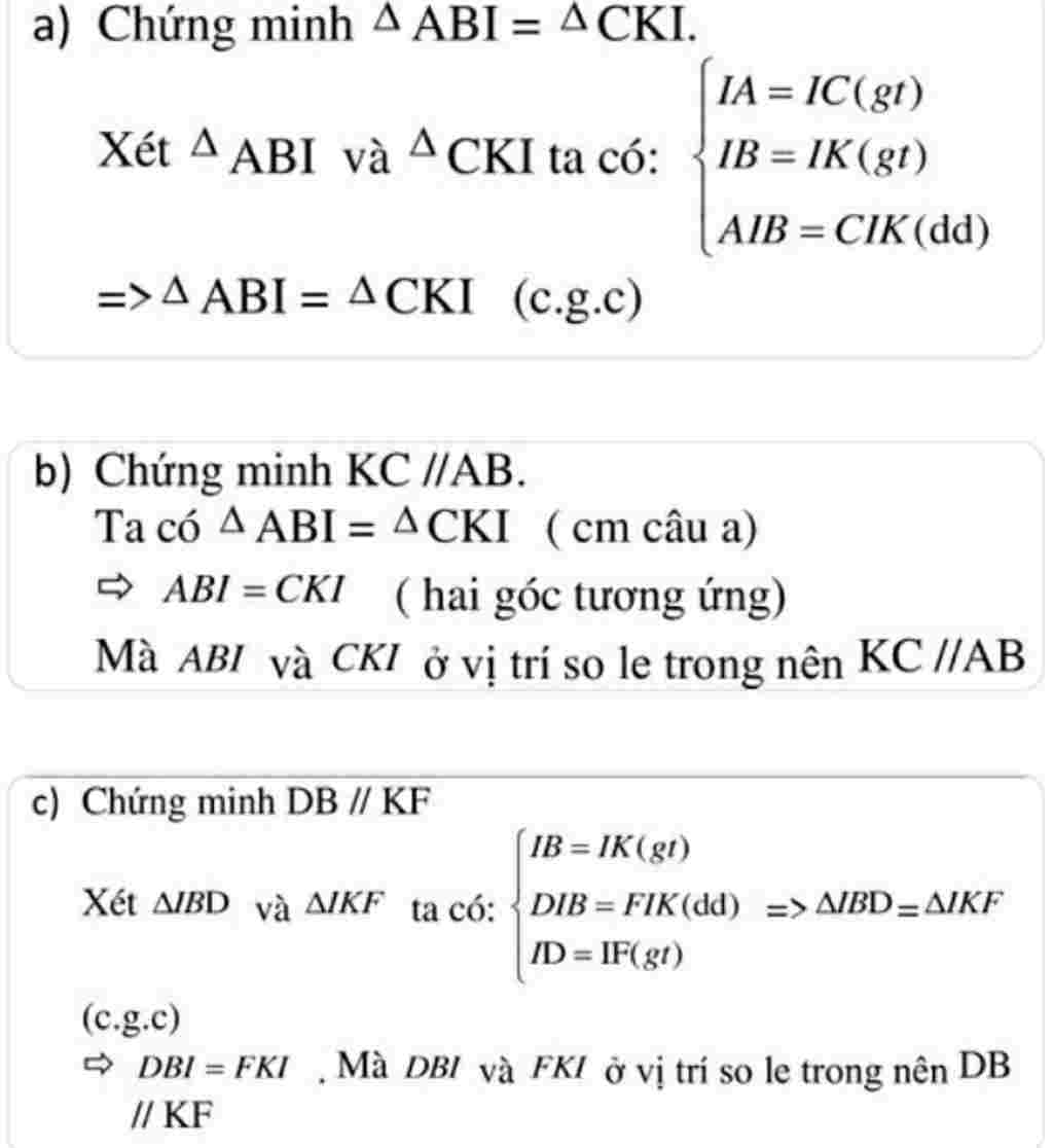 Toán Lớp 7: Cho tam giác ABC. Gọi I là trung điểm của AC. Trên tia đối của tia IB lấy điểm K sao cho IB = IK a. Chứng minh △AIB =△CIK b. Chứng minh toan-lop-7-cho-tam-giac-abc-goi-i-la-trung-diem-cua-ac-tren-tia-doi-cua-tia-ib-lay-diem-k-sao-ch