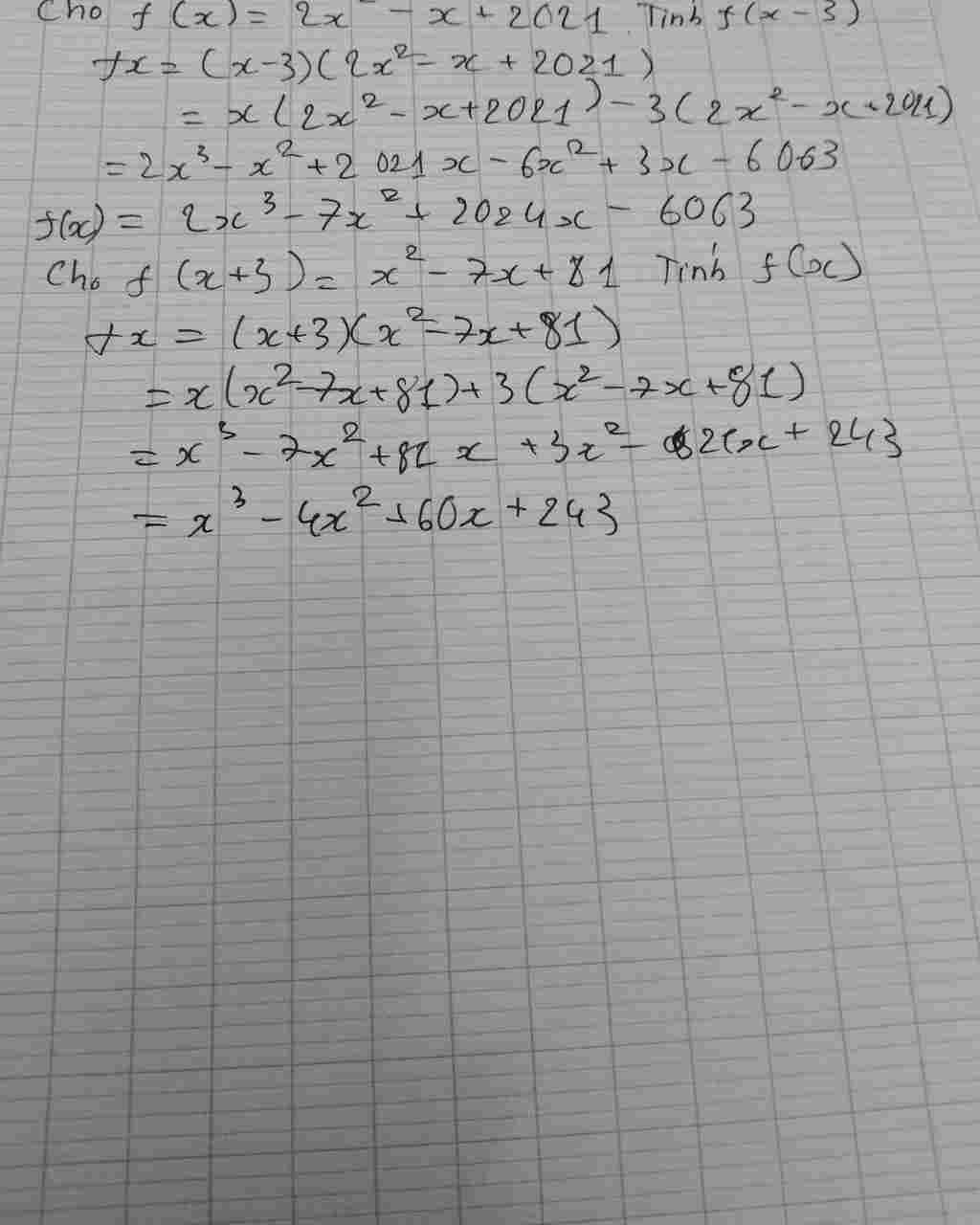 Toán Lớp 8: Cho f (x) = 2x^2-x+2021. Tính f (x-3) Cho f (x+3)= x^2 - 7x + 81. Tính f (x) toan-lop-8-cho-f-2-2-2021-tinh-f-3-cho-f-3-2-7-81-tinh-f