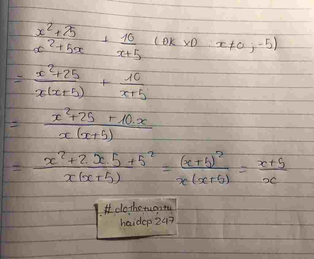 Toán Lớp 8: $\frac{x^2+25}{x^2+5x}$+ $\frac{10}{x+5}$ toan-lop-8-frac-2-25-2-5-frac-10-5