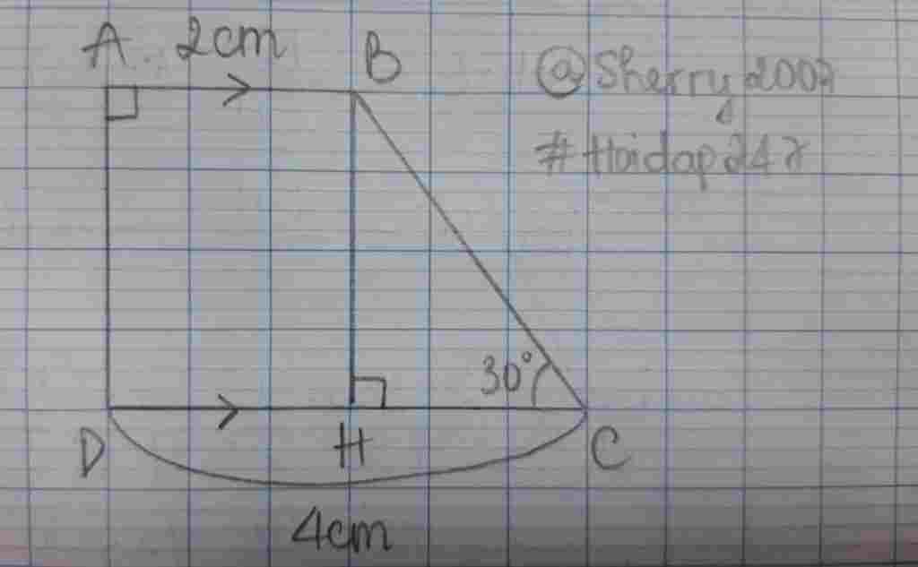 toan-lop-9-cho-hinh-thang-abcd-vuong-ab-cd-goc-a-90-co-ab-2cm-cd-4cm-goc-c-30-ke-bh-vuong-goc-vo